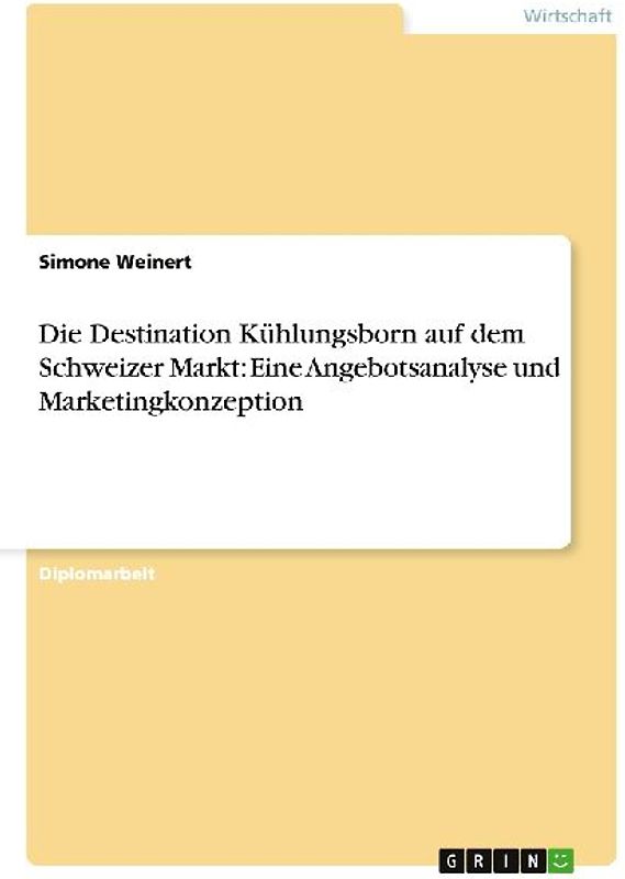 Die Destination Kühlungsborn auf dem Schweizer Markt: Eine Angebotsanalyse und Marketingkonzeption