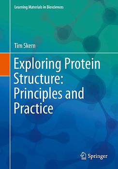 Exploring Protein Structure: Principles and Practice