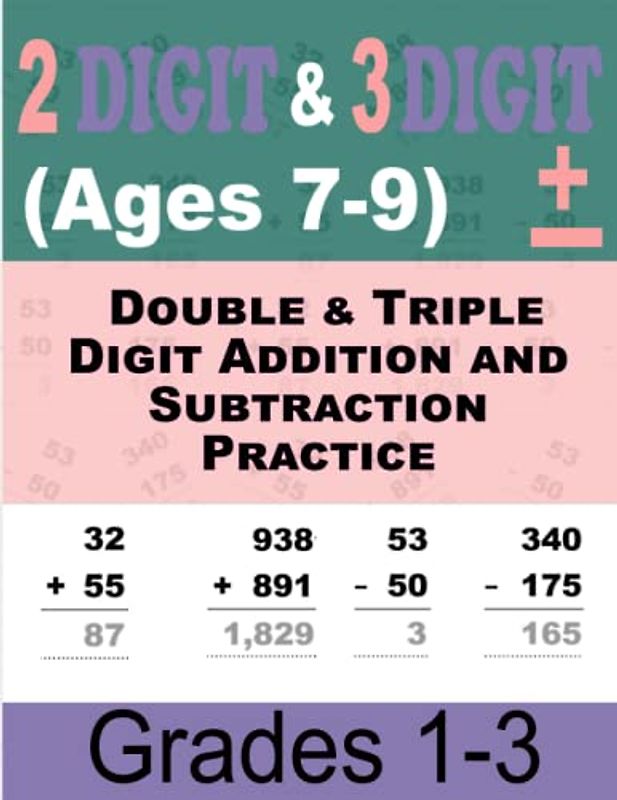 Math Workbook for Kids Ages 7-9: Double & Triple Digit Addition and Subtraction Practice with Answer Key and Solutions