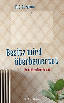 Besitz wird überbewertet. EIn Einbrecher-Roman