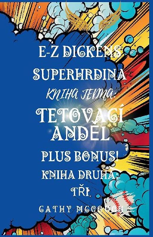 E-Z DICKENS SUPERHRDINA KNIHA 1 A 2 CZECH EDITION