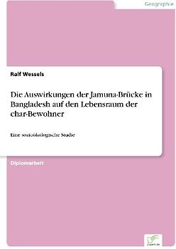 Die Auswirkungen der Jamuna-Brücke in Bangladesh auf den Lebensraum der char-Bewohner