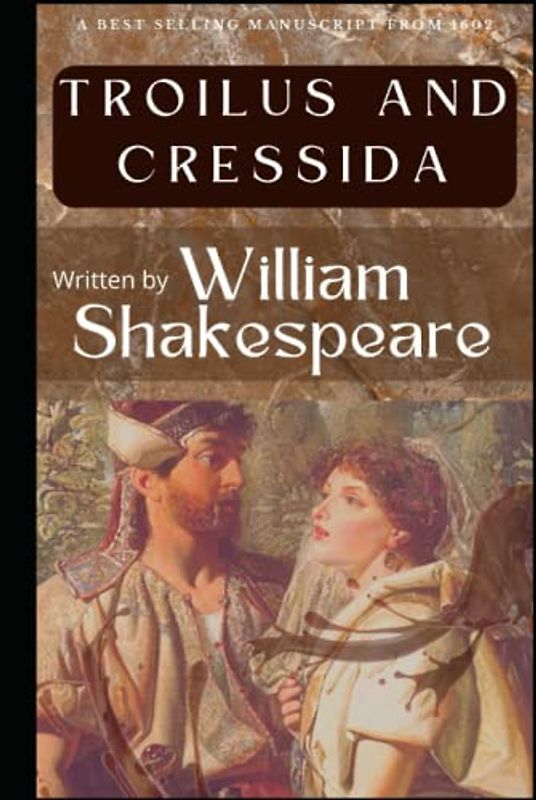 Troilus and Cressida: A tragedy