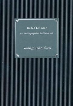 Aus der Vergangenheit der Niederlausitz; From the Past of Lower Lusatia