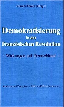 Demokratisierung in der Französischen Revolution - Wirkungen auf Deutschland