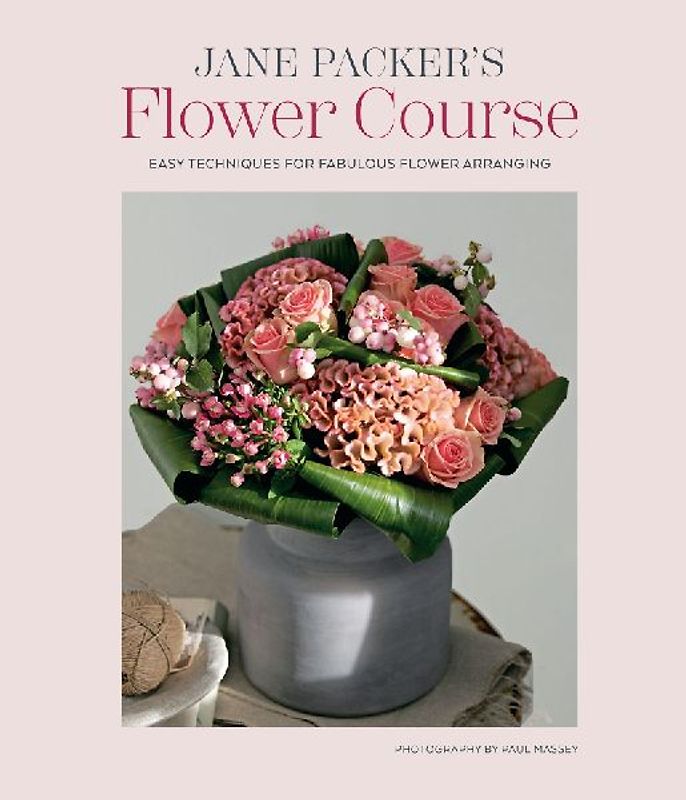 Jane Packer's Flower Course