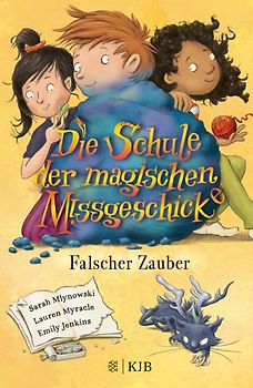 Die Schule der magischen Missgeschicke – Falscher Zauber