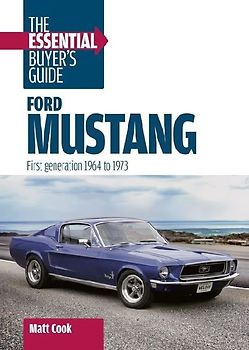 Ford Mustang: The Essential Buyer's Guide