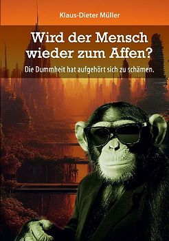 Wird der Mensch wieder zum Affen