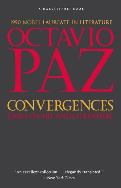 Convergences: Essays on Art and Literature - Paz, Octavio