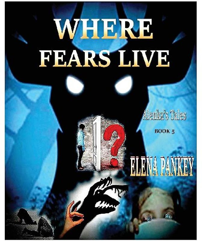 Where Fears Hide. Alenka's Tales. Book 5