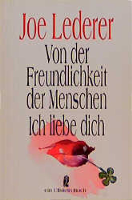 Von der Freundlichkeit der Menschen /Ich liebe dich