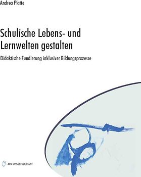Schulische Lebens- und Lernwelten gestalten