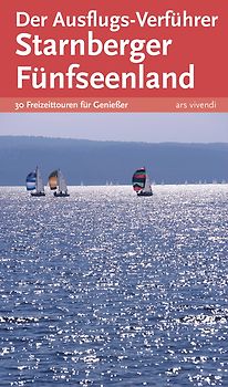 Der Ausflugs-Verführer Starnberger Fünfseenland