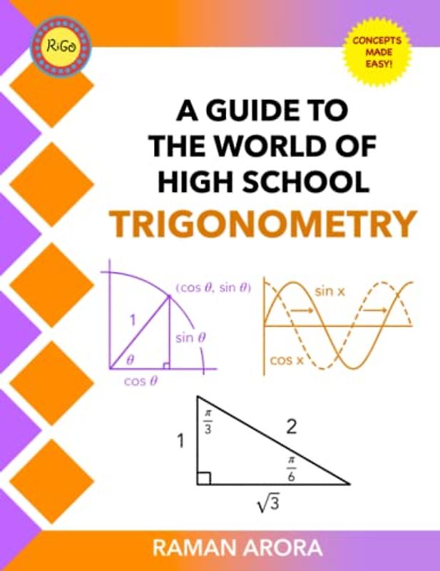 A Guide to the World of High School Trigonometry: A Guide to the World of High School Trigonometry (High School Math Series)