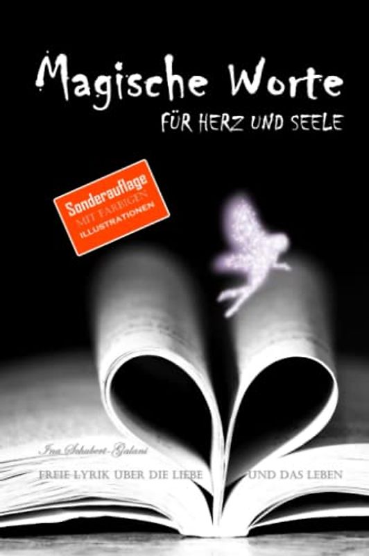 MAGISCHE WORTE für Herz und Seele: Freie Lyrik über die Liebe und das Leben - Sonderausgabe