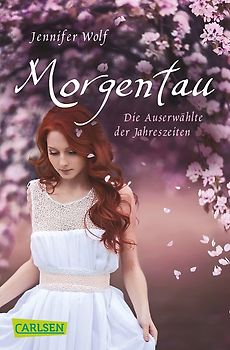 Morgentau. Die Auserwählte der Jahreszeiten (Buch 1)