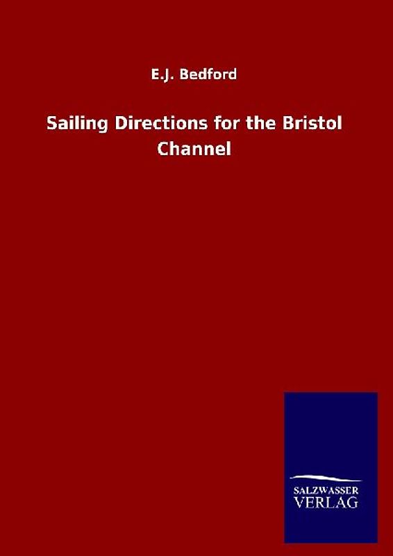Sailing Directions for the Bristol Channel