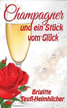 Champagner und ein Stück vom Glück
