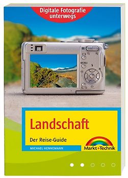 Digitale Fotografie unterwegs: Landschaften