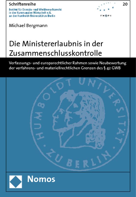 Die Ministererlaubnis in der Zusammenschlusskontrolle