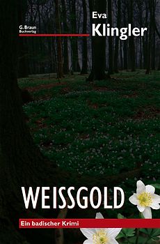 Weissgold. Ein badischer Krimi