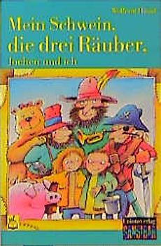 Mein Schwein, die drei Räuber, Jochen und ich