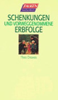Schenkungen und vorweggenommene Erbfolge