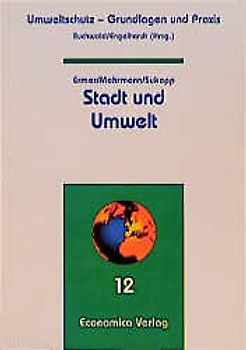 Umweltschutz - Grundlagen und Praxis / Stadt und Umwelt