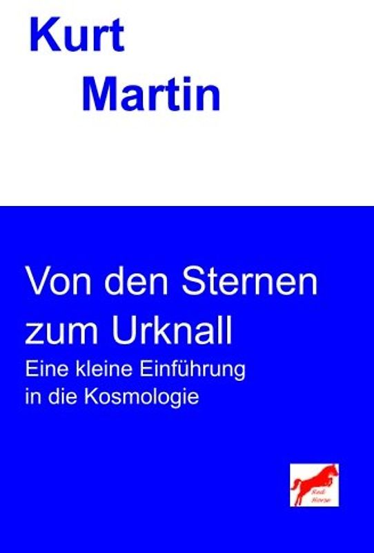 Von den Sternen zum Urknall: Eine kleine Einführung in die Kosmologie