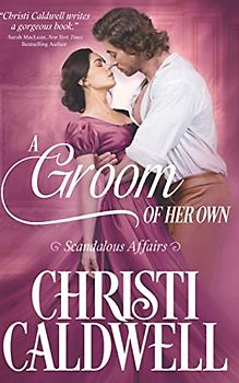 A Groom of Her Own (Scandalous Affairs, Band 1)