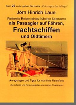 Seemannsschicksale / Schiffsreisen eines ehemaligen Seemanns auf Fähren, Frachtschiffen und Oldtimern