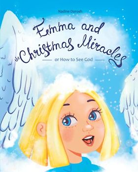 Emma and the Christmas Miracles: or How to See God