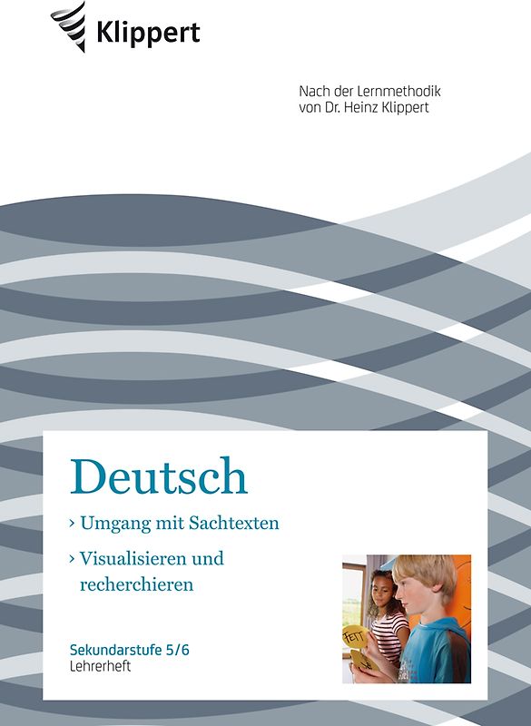 Sachtexte | Visualisieren und Recherchieren. Sekundarstufe 5-6. Lehrerheft (5. und 6. Klasse)