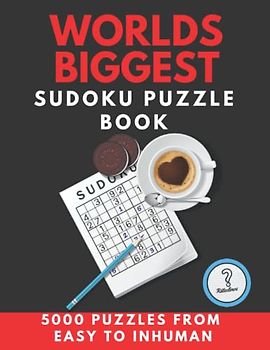 Worlds Biggest Sudoku Puzzle Book - 5000 puzzles from easy to inhuman: Huge XXL collection including solutions - puzzle book as a gift for children, ... seniors. (Rätselbücher von den Rätselinos)