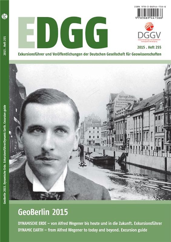 GeoBerlin 2015 - DYNAMISCHE ERDE – von Alfred Wegener bis heute und in die Zukunft. Exkursionsführer - DYNAMIC EARTH – from Alfred Wegener to today and beyond. Excursion guide