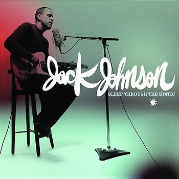 Jack Johnson - Sleep Through the Static