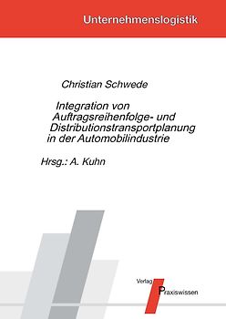 Integration von Auftragsreihenfolge- und Distributionstransportplanung in der Automobilindustrie