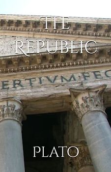 The Republic: The 1888 Literary Philosophical Fiction Classic (Annotated)