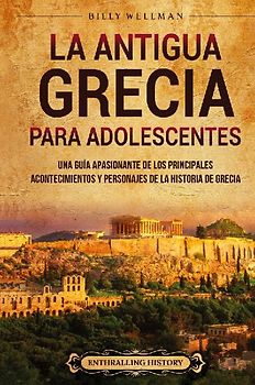 La antigua Grecia para adolescentes