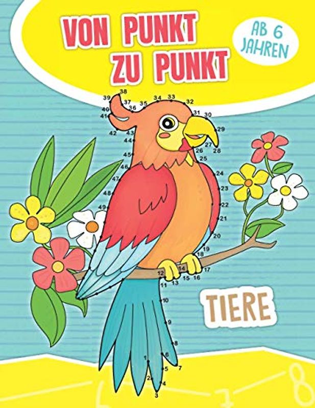 Von Punkt zu Punt Tiere ab 6 Jahren: Zahlen verbinden für Kinder von 1 bis 60 | Punkte Verbinden Malbuch zum Zählen Lernen