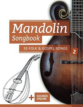 Mandolin Songbook - 33 Folk & Gospel Songs - 2: + Sounds online (Mandolin Songbooks, Band 7)