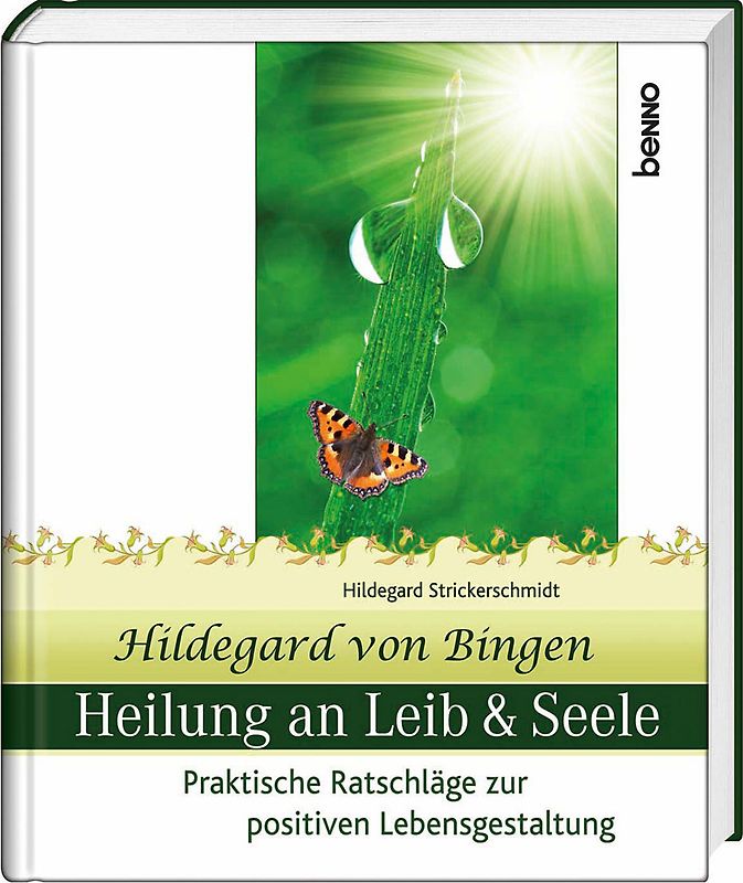 Hildegard von Bingen Heilung an Leib und Seele