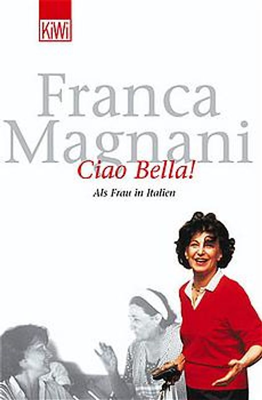 Ciao Bella!. Als Frau in Italien