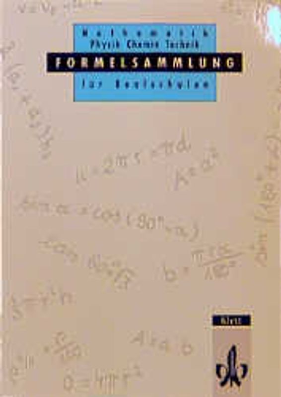 Formelsammlung für Realschulen. Mathematik, Physik, Chemie, Technik