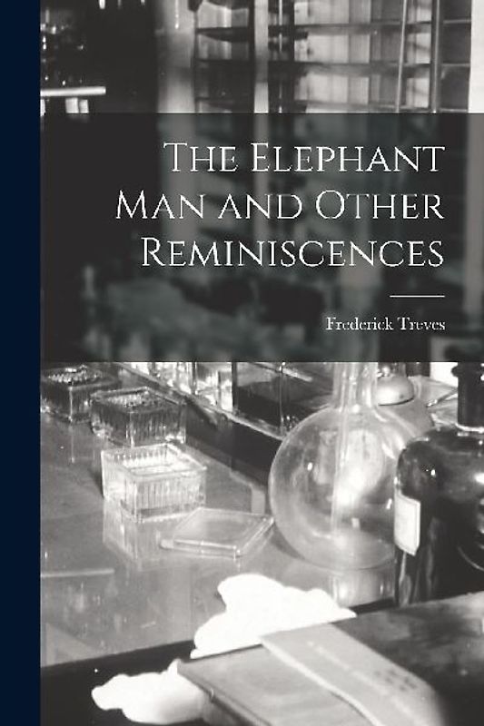 The Elephant Man and Other Reminiscences