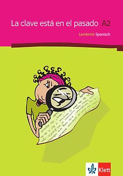 La clave está en el pasado. Lernkrimi Spanisch
