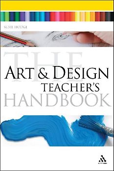 The Art and Design Teacher's Handbook