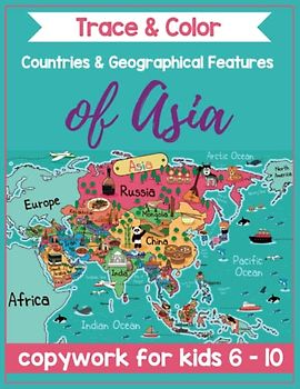 Asia Copywork for Kids - Trace & Color: Learn About the Countries & Geography of Asia for Kids Ages 6 - 10 (Creative Copywork)