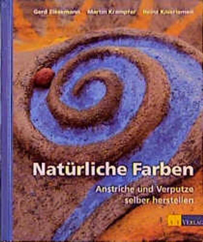 Natürliche Farben - Anstriche und Verputze selber herstellen
